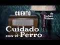 Cuidado con el Perro: Comprensión del Cuento