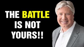 THE BATTLE IS NOT YOURS!! - Pastor Robert Morris 2021