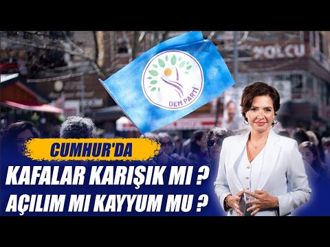 CUMHUR'DA KAFALAR KARIŞIK MI ? AÇILIM MI KAYYUM MU ?