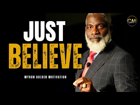 Do Not Be Afraid Just Believe (Myron Golden Motivation)