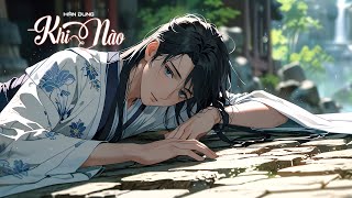 Khi Nào – Hàn Dung | Nhạc Phim Hoàn Châu Cách Cách Lời Việt Cảm Động