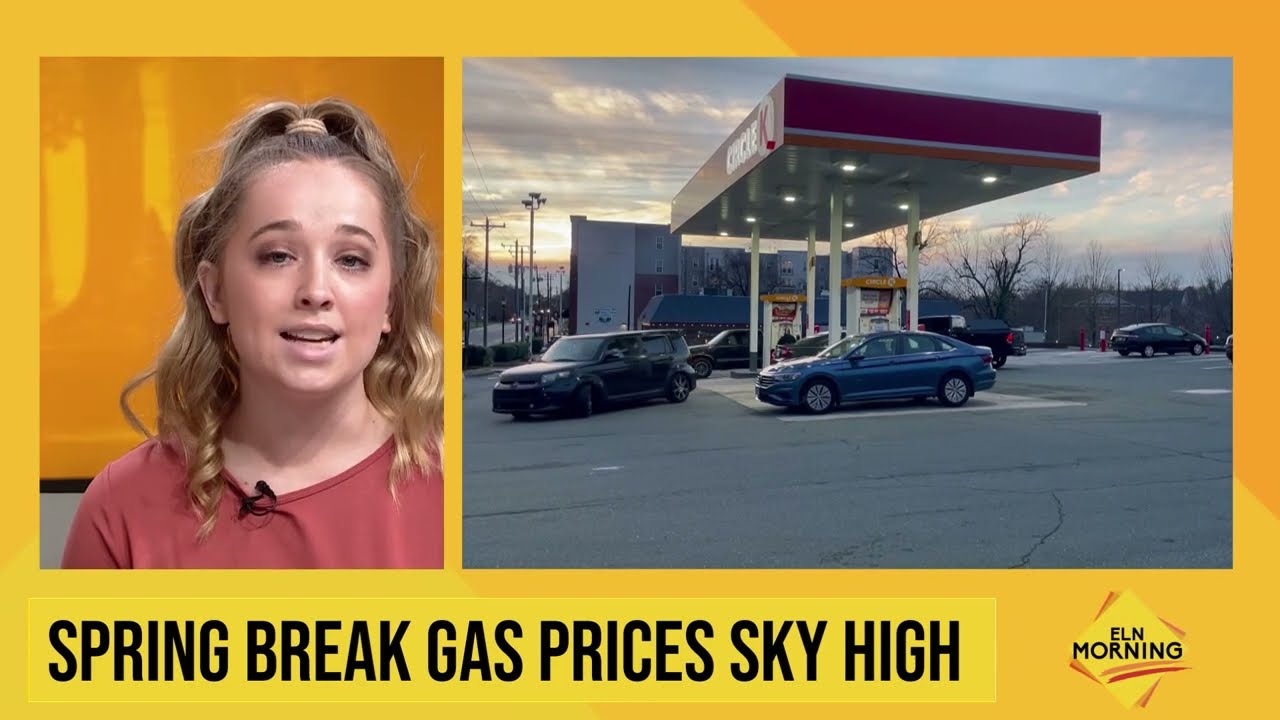 ELNM Spring Break Gas Prices Sky High Elon News Network