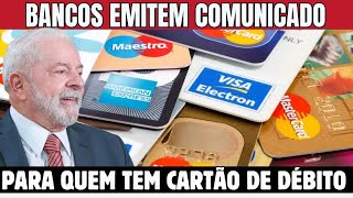 CAIXA ECONÔMICA, BANCO DO BRASIL, BRADESCO, ITAÚ EMITEM COMUNICADO PARA QUEM TEM CARTÃO DE DÉBITO