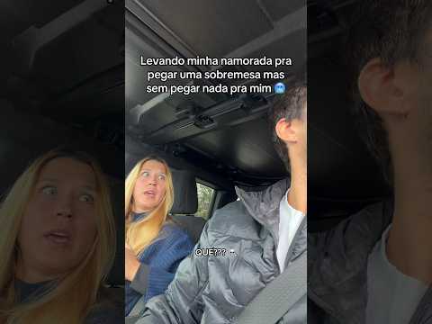 Levando minha namorada pra pegar sobremesa mas…