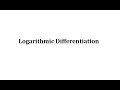 Logarithmic Differentiation Concepts