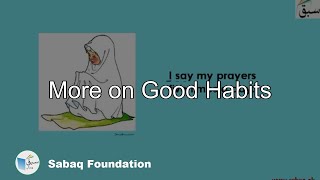 More on Good Habits