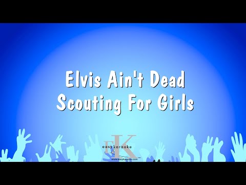 Elvis Ain’t Dead – Scouting For Girls (Karaoke Version)