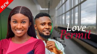 LOVE PERMIT - New Nollywood Romantic Movie 2025 PLD