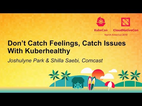 Don’t Catch Feelings, Catch Issues With Kuberhealthy