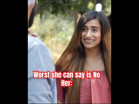 Worst She Can Say Is “NO”   Her: