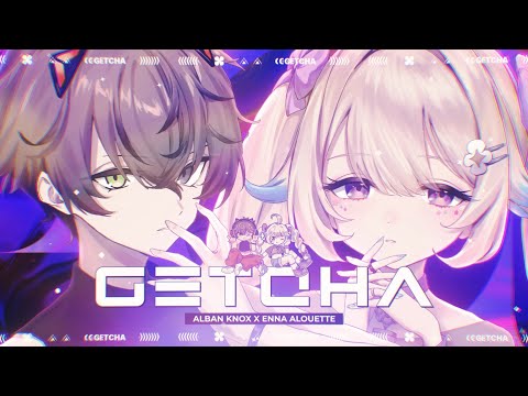 GETCHA (GIGA・KIRA) ver. Enna Alouette × Alban Knox
