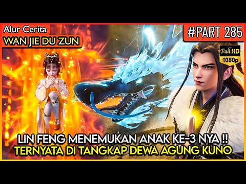 ANAK LIN FENG DI JADIKAN PENGORBANAN OLEH DEWA KUNO !! - Alur Cerita Donghua #WJDZ (PART 285)