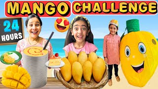 MANGO CHALLENGE for 24 Hours | Summer Fun | Family Comedy Eating Challenge | Samayra Narula |