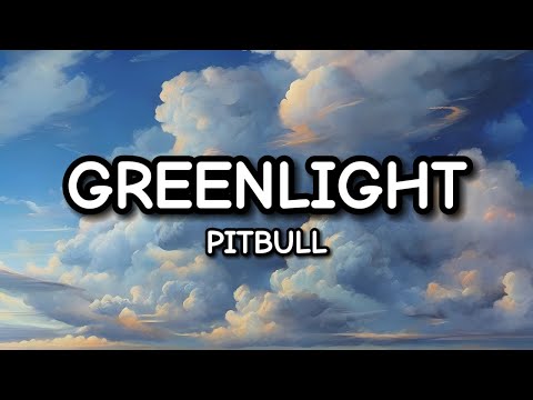 Pitbull - Greenlight ft. Flo Rida, LunchMoney Lewis (Lyrics)