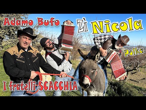ZI NICOLA (polka) i fratelli SCACCHIA e Adamo Bufo.