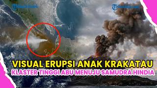 PENAMPAKAN ERUPSI ANAK KRAKATAU DARI SATELIT, KLASTER TINGGI ABU VULKANIK MENUJU SAMUDRA HINDIA