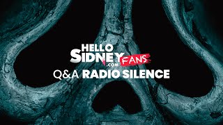 SCREAM VI | HelloSidney.com Fans ask Radio Silence Questions