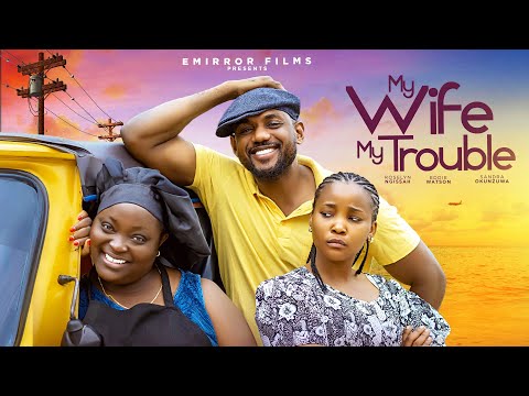 MY WIFE MY TROUBLE - Eddie Watson, Sandra Okunzuwa, Roselyn Ngissah