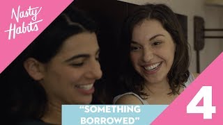 Nasty Habits - "Something Borrowed" starring Claudia Doumit and Zoe Kanters