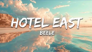 Beéle - hotel east (Letra/Lyrics)