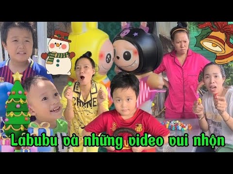 labubu và những video vui nhộn