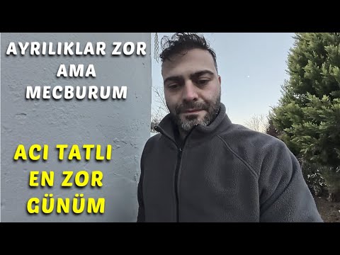 ACI TATLI EN SON ZOR GÜNÜM | AYRILIKLAR ZOR AMA MECBURUM