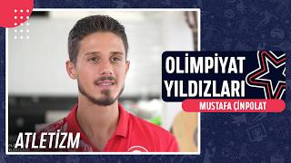 🎽 Mustafa Çinpolat - Atletizm | Olimpiyat Yıldızları