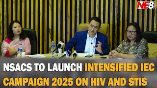 NSACS TO LAUNCH INTENSIFIED IEC CAMPAIGN 2025 ON HIV AND STIS
