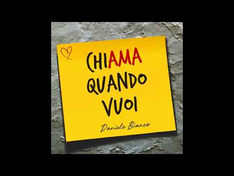 Daniele Bianco - Chiama quando vuoi