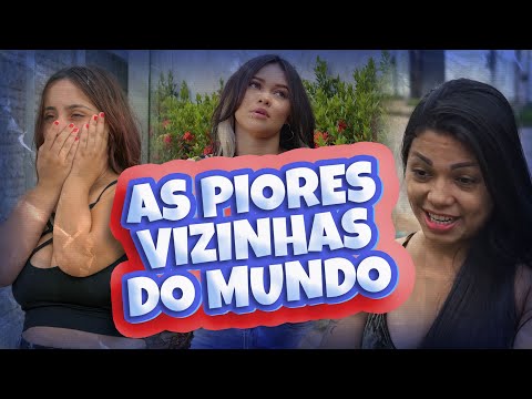 AS PIORES VIZINHAS DO MUNDO