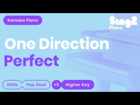 Perfect (Higher Key – Piano Karaoke demo) One Direction