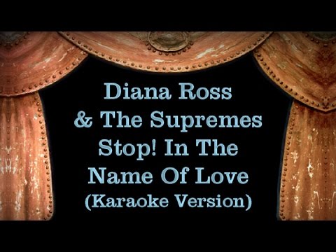 Diana Ross & The Supremes – Stop! In The Name Of Love – Lyrics (Karaoke Version)