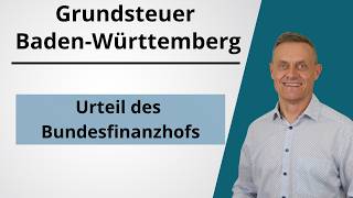 Grundsteuer Baden Württemberg verfassungsgemäß? - Urteil Bundesfinanzhof  liegt vor!