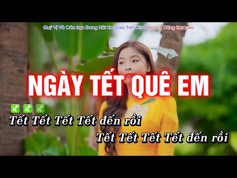 Ngày Tết Quê Em Karaoke Tone Nữ – Rumba Nhạc Tết Cực Hay – Hoàng Dũng Karaoke