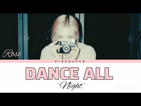 ROSÉ-DANCE ALL NIGHT || lyrics || #Pinkqueen_69
