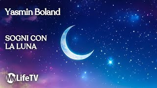 Sintonizzati con la Luna e realizza i tuoi sogni | Yasmin Boland