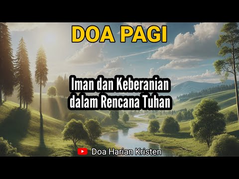 IMAN DAN KEBERANIAN DALAM RENCANA TUHAN - Renungan & Doa Pagi