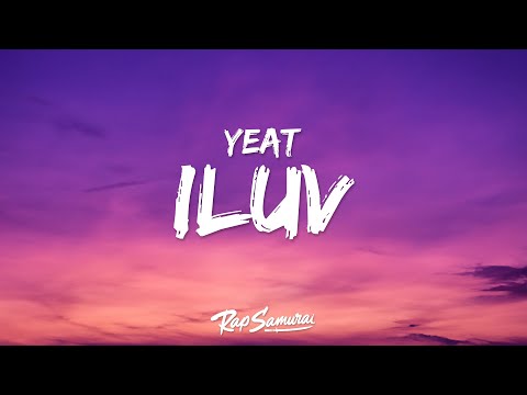 Yeat - ILUV (Lyrics)