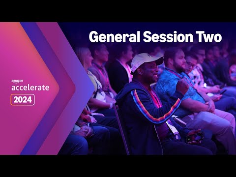 Amazon Accelerate 2024 | General Session Two