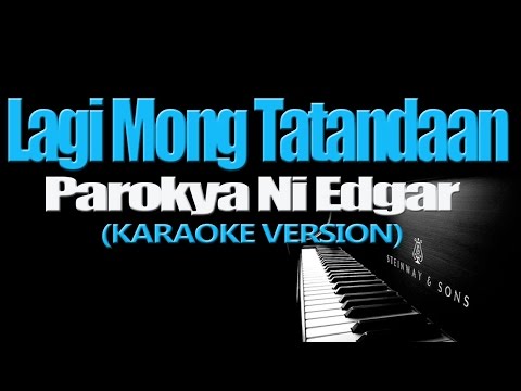 LAGI MONG TATANDAAN – Parokya Ni Edgar (KARAOKE VERSION)