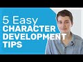 Character Development Techniques and Tips