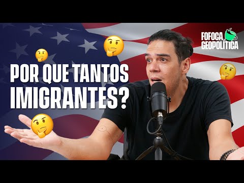 IMIGRAÇÃO NOS ESTADOS UNIDOS | FOFOCA GEOPOLÍTICA #60