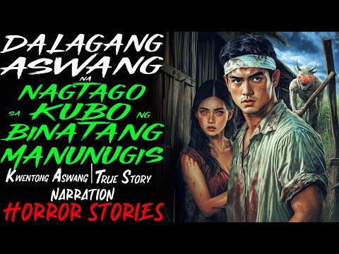 DALAGANG ASWANG NA NAGTAGO SA KUBO NG BINATANG MANUNUGIS | Kwentong Aswang | True Story