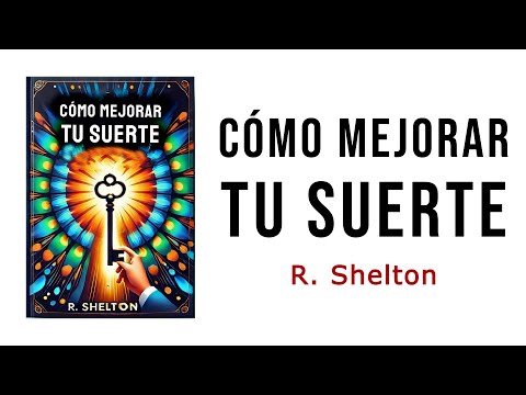 Cómo Mejorar Tu Suerte: Activa el Flujo de Oportunidades y Prosperidad en Tu Vida - AUDIOLIBRO