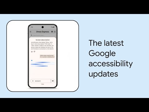 What’s New in Google Accessibility | Episode 9