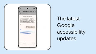 What’s New in Google Accessibility | Episode 9