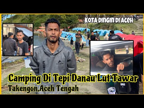 Camping Di Tepi Danau Lut Tawar Takengon,Kota Dingin Di Aceh | Vlog Liburan