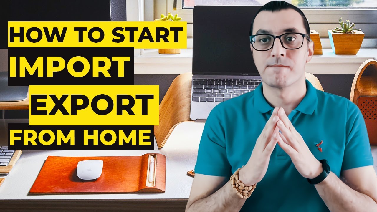 How to Start an Import Export Business from Home 2024