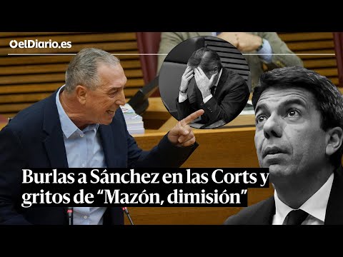 BRONCA en las Corts entre BURLAS a SÁNCHEZ y gritos de "MAZÓN, DIMISIÓN"