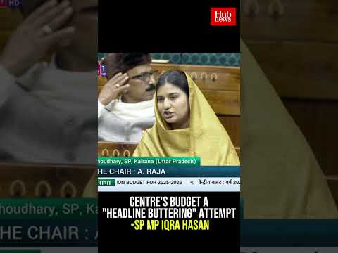 Centre's Budget a "Headline Buttering" Attempt: SP MP Iqra Hasan